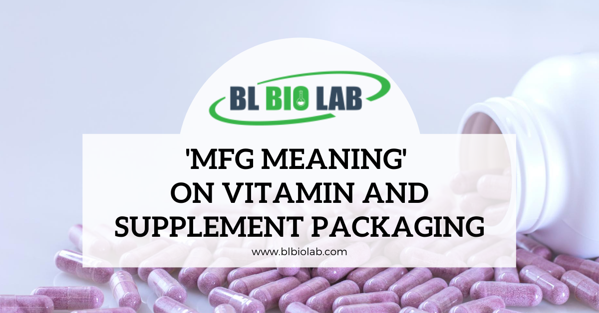 Mfg Meaning on Vitamin and Supplement Packaging