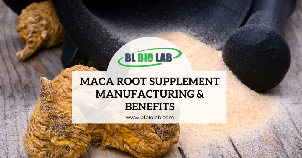 Maca Root Supplement Manufacturing & Benefits