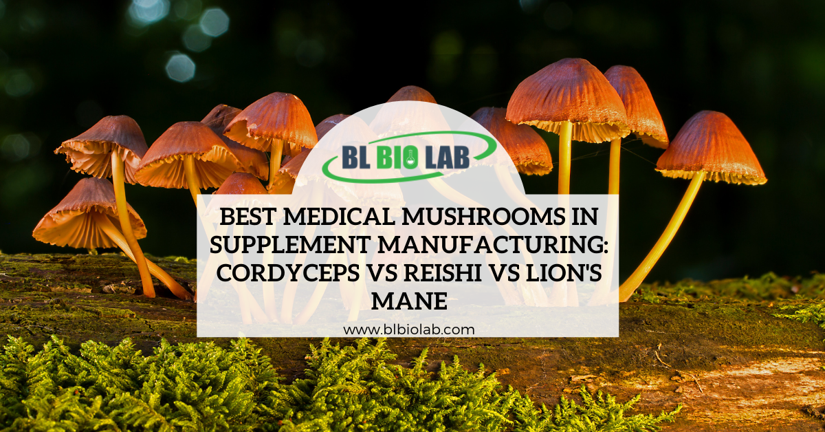 Best Medical Mushrooms in Supplement Manufacturing: Cordyceps vs Reishi vs Lion's Mane
